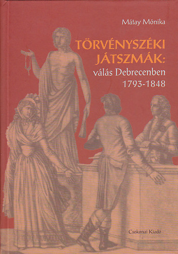 Trvnyszki jtszmk- Vls Debrecenben 1793-1848