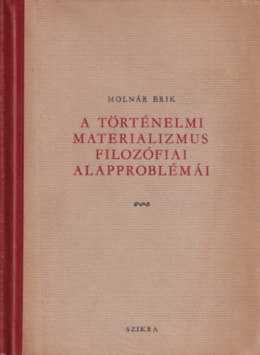 A t�rt�nelmi materializmus filoz�fiai alapprobl�m�i