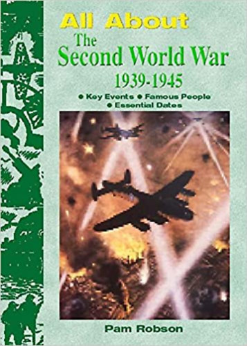 Pam Robson - All About The Second World War 1939-1945