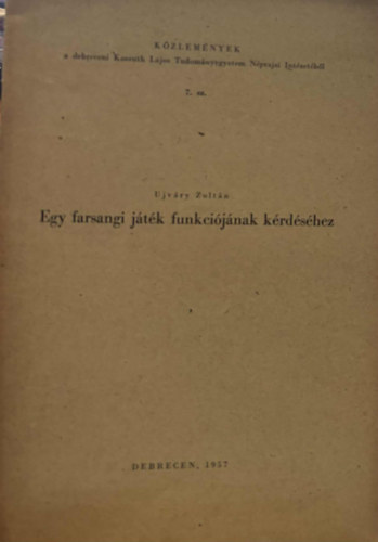 Egy farsangi j�t�k funkci�j�nak k�rd�s�hez - K�l�nlenyomat