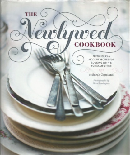 Sarah Copeland - The Newlywed Cookbook