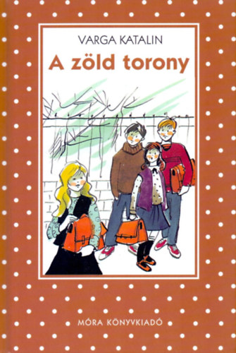 Varga Katalin - A z�ld torony (P�tty�s k�nyvek)