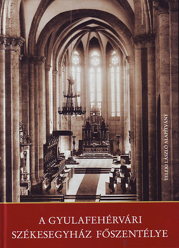 A Gyulafeh�rv�ri Sz�kesegyh�z f�szent�lye