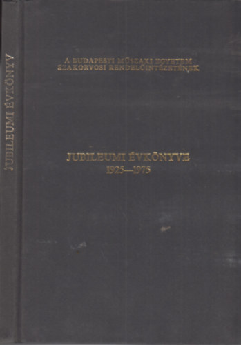 A BME zemi szakorvosi rendelintzetnek Jubileumi vknyve 1925-75