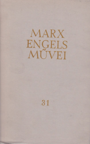 Karl Marx �s Friedrich Engels m�vei 31. - Levelek 1864-1867