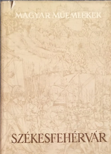 Fitz Jen� - Sz�kesfeh�rv�r (Magyar M�eml�kek)