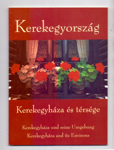 Kerekegyorszg - Kerekegyhza s trsge