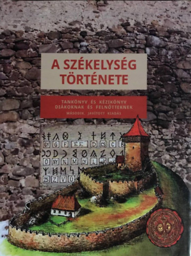 A sz�kelys�g t�rt�nete - Tank�nyv �s k�zik�nyv di�koknak �s feln�tteknek