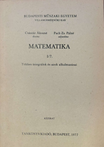 Matematika I/7. - Tbbes integrlok s azok alkamazsai