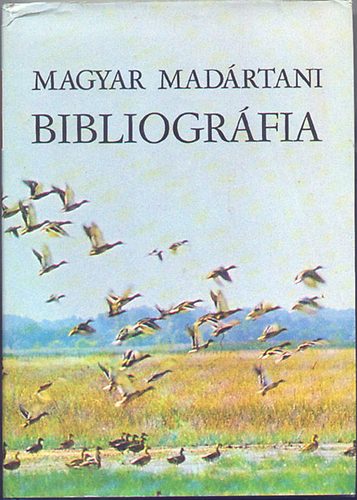 Rthy Zsigmond  (szerk.); Papp Jzsef (sszegyjt.) - Magyar madrtani bibliogrfia