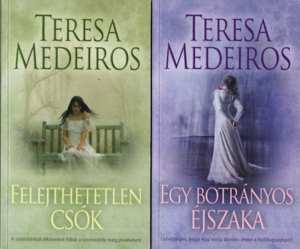 Teresa Medeiros regny 1-2. ktet 1. Felejthetetlen csk, 2. Egy botrnyos jszaka