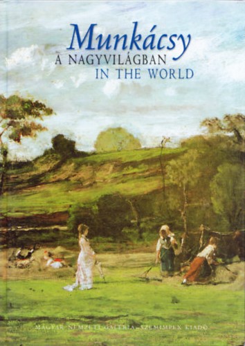 Munk�csy a nagyvil�gban - A ki�ll�t�s katal�gusa