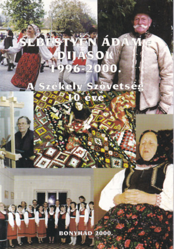Sebesty�n �d�m-d�jasok 1996-2000. (A Sz�kely Sz�vets�g t�z �ve)