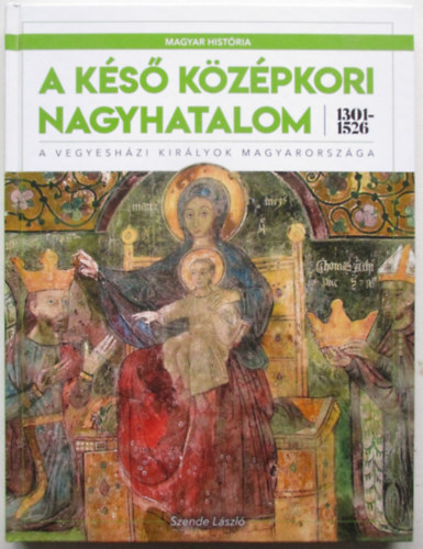 A ks kzpkori nagyhatalom 1301-1526