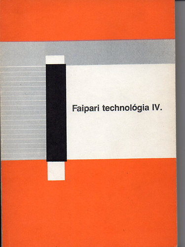 Faipari technolgia IV.