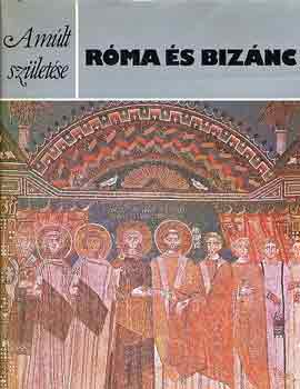 R�ma �s Biz�nc (A m�lt sz�let�se)