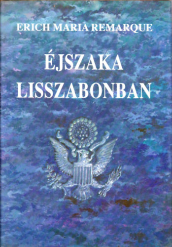 Erich Maria Remarque - jszaka Lisszabonban