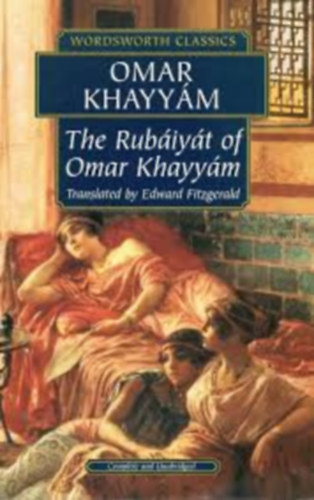 The Rubiyt of Omar Khayym  (Wordsworth Classics)