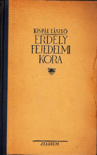 Kispl Lszl - Erdly fejedelmi kora