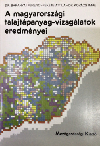 Baranyai - Fekete - Kovcs dr. - A magyarorszgi talajtpanyag-vizsglatok eredmnyei