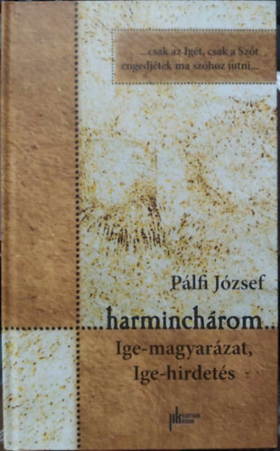 Harminch�rom - Ige-magyar�zat, Ige-hirdet�s