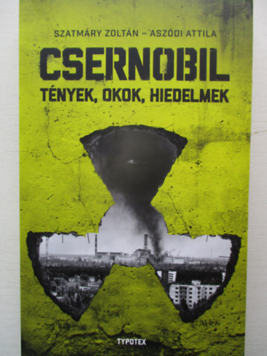 Csernobil - Tnyek, okok, hiedelmek