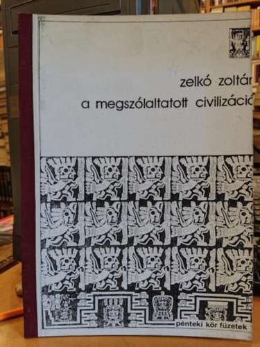 A megsz�laltatott civiliz�ci�