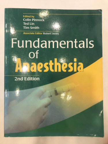 Ted Lin  (ed.), Tim Smith (ed.) Colin Pinnock (ed.) - Fundamentals of Anaesthesia