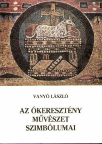 Az �kereszt�ny m�v�szet szimb�lumai