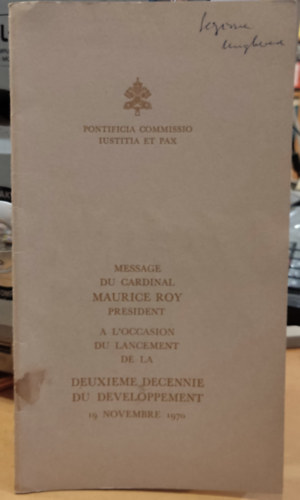 Pontificia comissio iustitia et pax - Message du cardinal Maurice Roy president - A L'occasion du lancement de la - Deuxieme decennie du developpement 19 novembre 1970