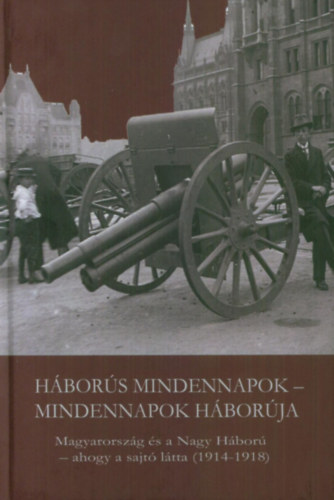 Kaba Eszter  (szerk.) - Hbors mindennapok - mindennapok hborja