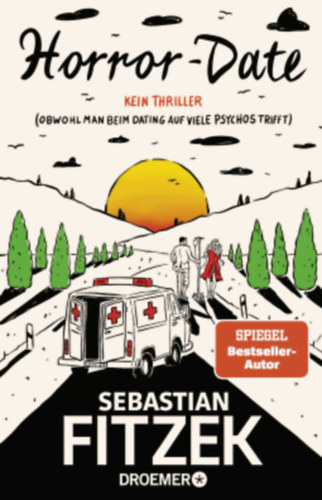 Sebastian Fitzek - Horror-Date: Kein Thriller (Obwohl man beim Dating auf viele Psychos trifft)