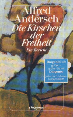 Alfred Andersch - Die Kirschen der Freiheit: Ein Bericht