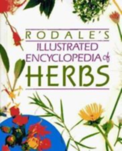 Claire Kowalchik - Rodale's Illustrated Encyclopedia of Herbs