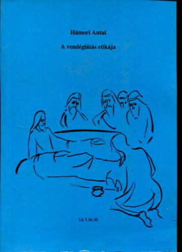 Hmori Antal - A vendglts etikja