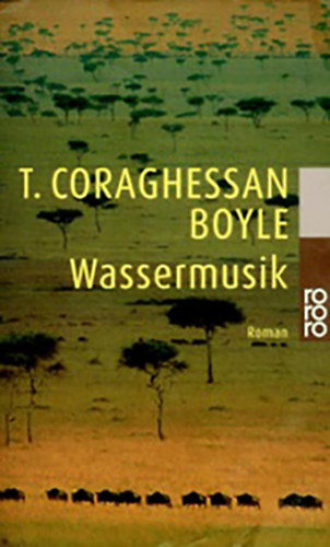 T. Coraghessan Boyle - Wassermusik