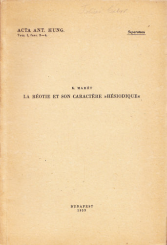 La Botie et son caractere >> hsiodique<< - Separatum - Acta Ant. Hung. Tom. I, fasc. 3-4.