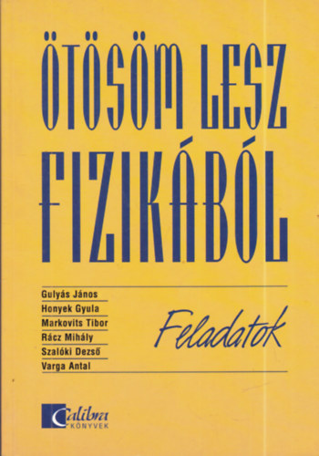 �t�s�m lesz fizik�b�l Feladatok
