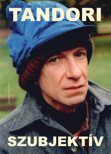 Tandori Dezső - Tandori - Szubjektív