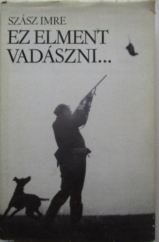 Ez elment vad�szni...