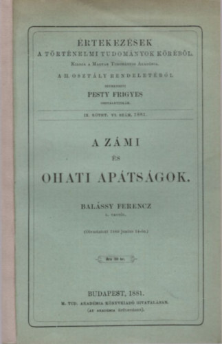 Balssy Ferencz - A zmi s ohati aptsgok - rtekezsek a Trtnelmi Tudomnyok Krbl a II. osztly rendeletbl
