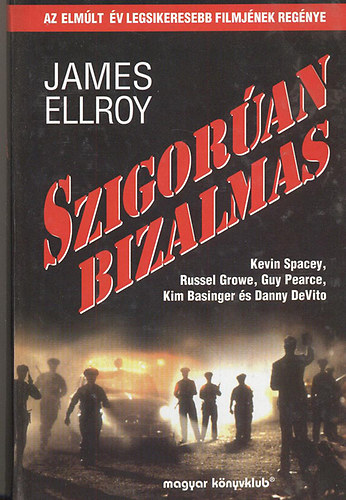 James Ellroy - Szigoran bizalmas.