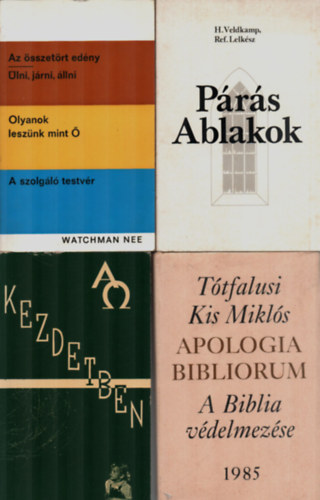 Ttfalusi Kis Mikls, Watchman Nee H. Veldkamp Ref. Lelksz - 4 db Vallsi knyv egytt: Az sszetrt edny, Apologia Bibliorum, Prs ablakok, Kezdetben.