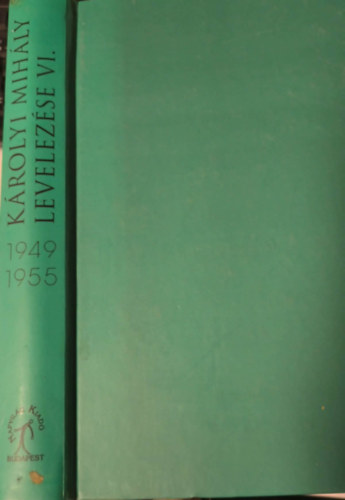 K�rolyi Mih�ly levelez�se VI. 1949-1955