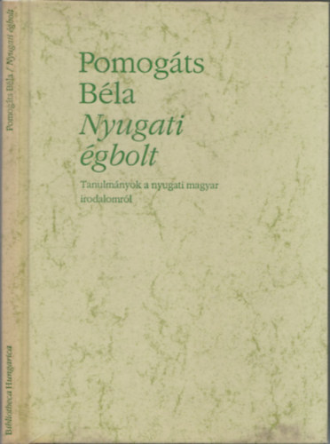 Pomogts Bla - Nyugati gbolt (Tanulmnyok a nyugati magyar irodalombl) (dediklt)