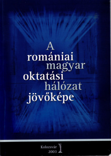 A  romniai magyar oktatsi hlzat jvkpe