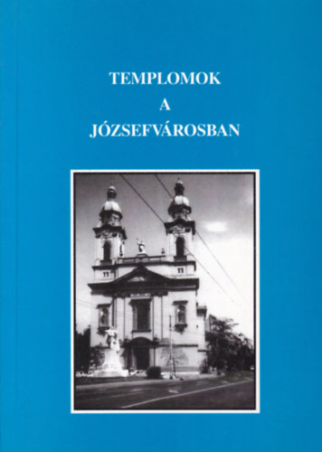 M. Szcs Ilona - Templomok a Jzsefvrosban