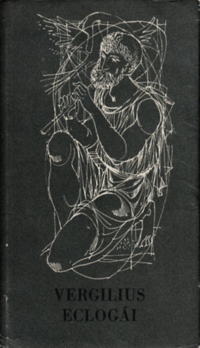 Vergilius Eclog�i   (Fekete-feh�r illusztr�ci�kkal. Kass J�nos)