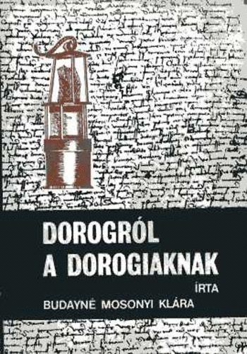 Budayn� Mosonyi Kl�ra - Dorogr�l a dorogiaknak