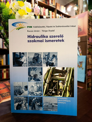 Hidraulika szerel� szakmai ismeretek. A k�z�pfok� agr�rszakk�pz�s tank�nyve.